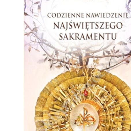 CODZIENNE NAWIEDZENIE NAJŚWIĘTSZEGO SAKRAMENTU