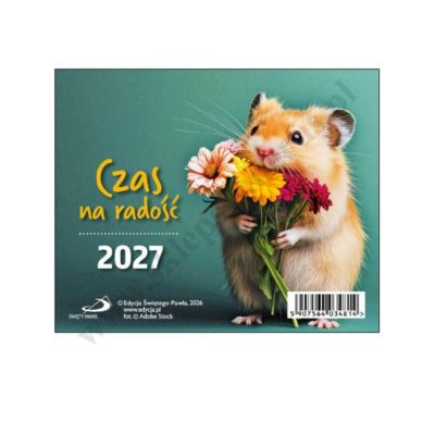 CZAS NA RADOŚĆ - KALENDARZ NA BIURKO 2027