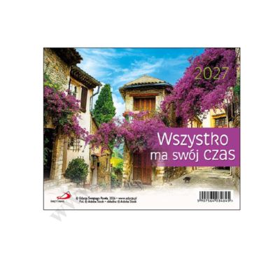 WSZYSTKO MA SWÓJ CZAS - KALENDARZ NA BIURKO 2027