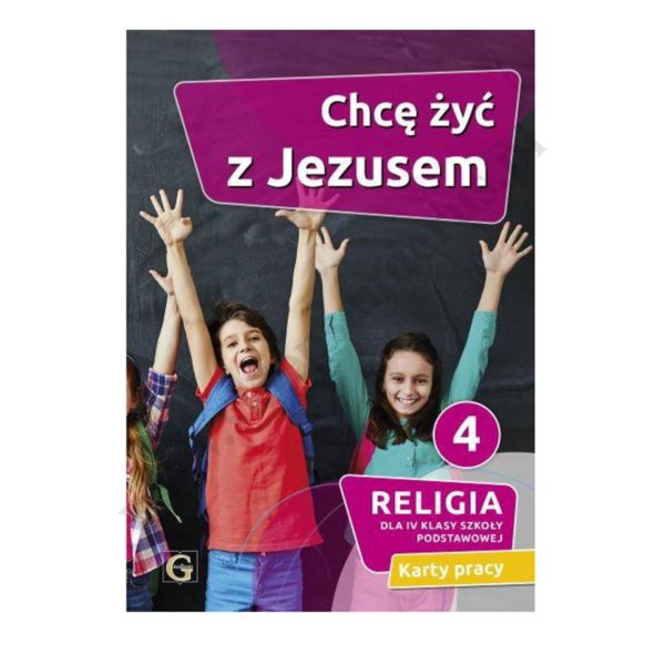 CHCĘ ŻYĆ Z JEZUSEM - KLASA 4 POD. - KARTY PRACY - WYD. GAUDIUM