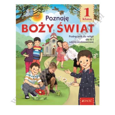 POZNAJĘ BOŻY ŚWIAT - KLASA 1 POD - KATECHIZM - WYD.JEDNOŚĆ