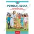 POZNAJĘ JEZUSA - KLASA 3 POD. - KATECHIZM - WYD.JEDNOŚĆ