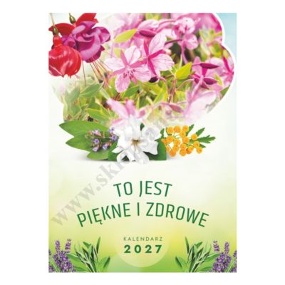 TO JEST PIĘKNE I ZDROWE - KALENDARZ 2027