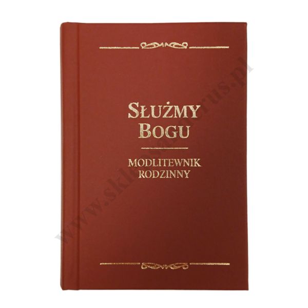 SŁUŻYMY BOGU - MODLITEWNIK RODZINNY