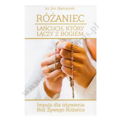 RÓŻANIEC ŁAŃCUCH, KTÓRY ŁĄCZY Z BOGIEM