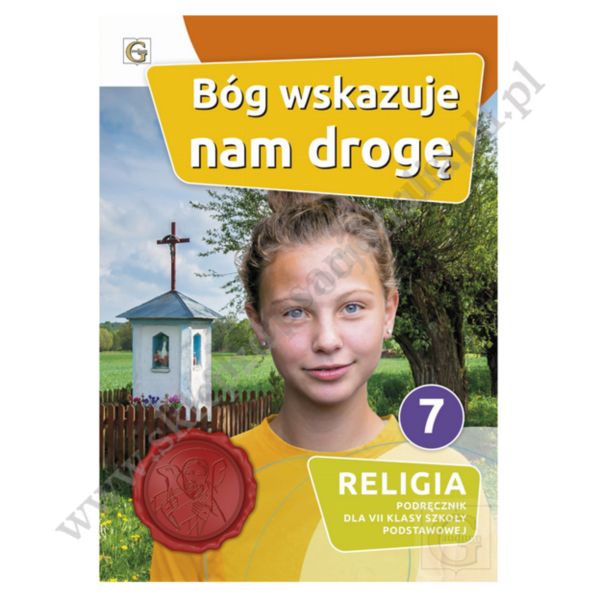 BÓG WSKAZUJE NAM DROGĘ - KLASA 7 POD. - KATECHIZM - WYD.GAUDIUM