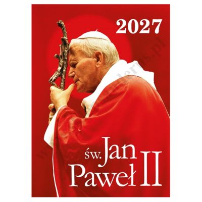 ŚW.JAN PAWEŁ II - KALENDARZ 2027 - format 240 x 335 mm - 8487