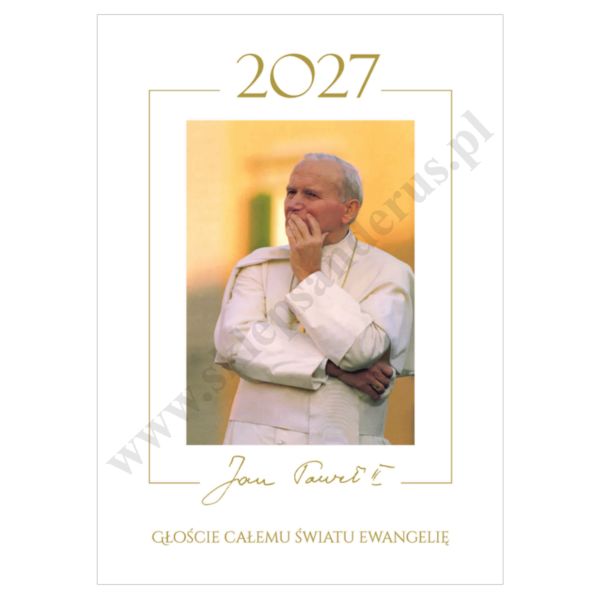 Z NADZIEJĄ W PRZYSZŁOŚĆ - ŚW. JAN PAWEŁ II - KALENDARZ 2027 - format A4 - 56174