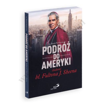 PODRÓŻ DO AMERYKI ŚLADAMI BŁ. FULTONA J. SHEENA