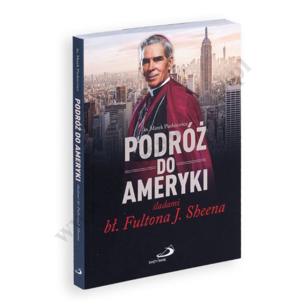 PODRÓŻ DO AMERYKI ŚLADAMI BŁ. FULTONA J. SHEENA