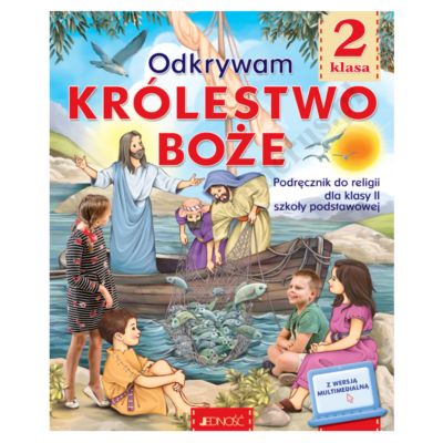 ODKRYWAM KRÓLESTWO BOŻE - KLASA 2 POD. - KATECHIZM - WYD.JEDNOŚĆ