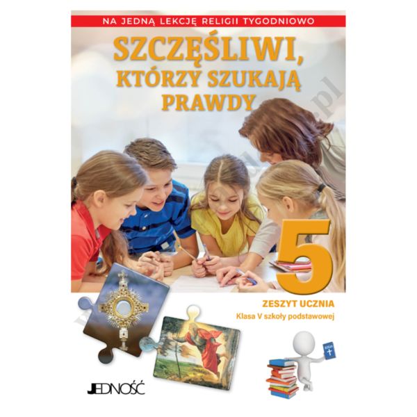 SZCZĘŚLIWI, KTÓRZY SZUKAJĄ PRAWDY - KLASA 5 POD. - ZESZYT ĆWIECZEŃ NA 1 LEKCJĘ RELIGII TYGODNIOWO - WYD.JENDOŚĆ