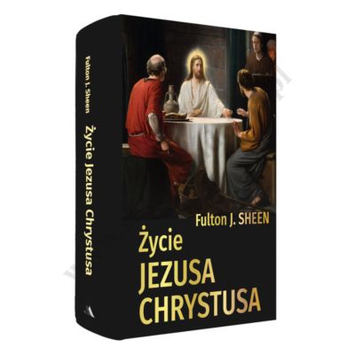ŻYCIE JEZUSA CHRYSTUSA