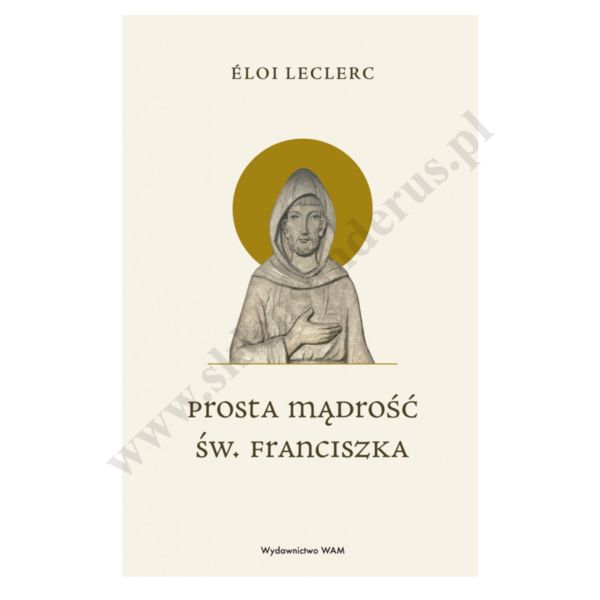 PROSTA MĄDROŚĆ ŚW. FRANCISZKA