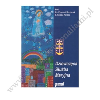 DZIEWCZĘCA SŁUŻBA MARYJNA - TOM 1