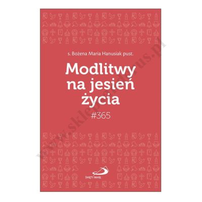 MODLITWY NA JESIEŃ ŻYCIA