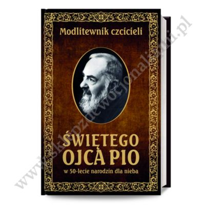 MODLITEWNIK CZCICIELI ŚW. OJCA PIO