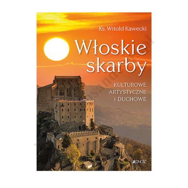 WŁOSKIE SKARBY - KULTUROWE, ARTYSTYCZNE I DUCHOWE