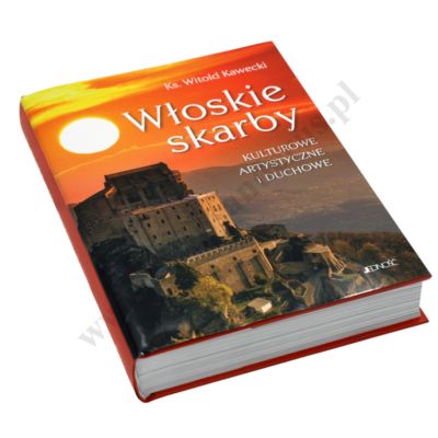 WŁOSKIE SKARBY - KULTUROWE, ARTYSTYCZNE I DUCHOWE