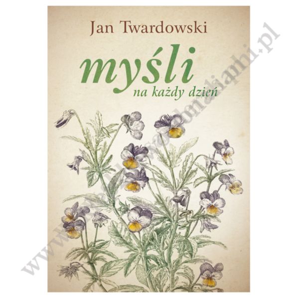 MYŚLI NA KAŻDY DZIEŃ - JAN TWARDOWSKI