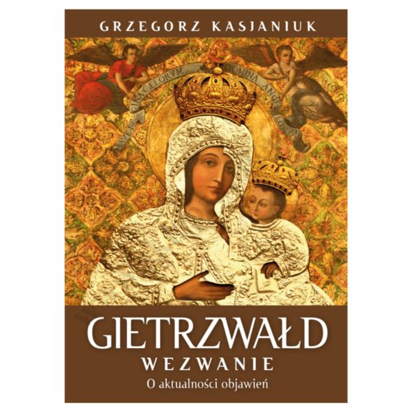 GIETRZWAŁD. WEZWANIE. O AKTUALNOŚCI OBJAWIEŃ