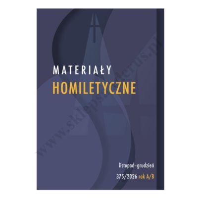 MATERIAŁY HOMILETYCZNE - listopad/grudzień rok A/B - 375/2026