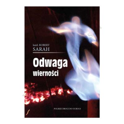 ODWAGA WIERNOŚCI