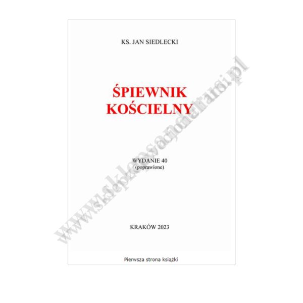 ŚPIEWNIK KOŚCIELNY - KS. JAN SIEDLECKI - WYDANIE 40