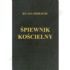 ŚPIEWNIK KOŚCIELNY - KS. JAN SIEDLECKI