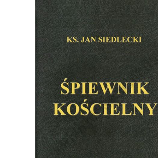 ŚPIEWNIK KOŚCIELNY - KS. JAN SIEDLECKI