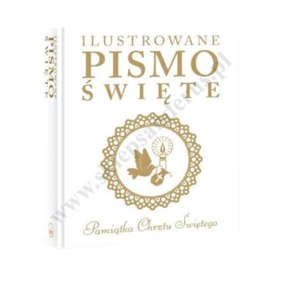 ILUSTROWANE PISMO ŚWIĘTE. PAMIĄTKA CHRZTU ŚWIĘTEGO