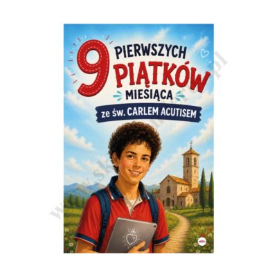 9 PIERWSZYCH PIĄTKÓW MIESIĄCA ZE ŚW. CARLEM ACUTISEM