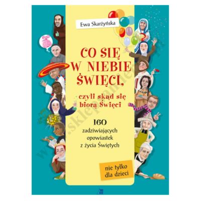 CO SIĘ W NIEBIE ŚWIĘCI, CZYLI SKĄD SIĘ BIORĄ ŚWIĘCI