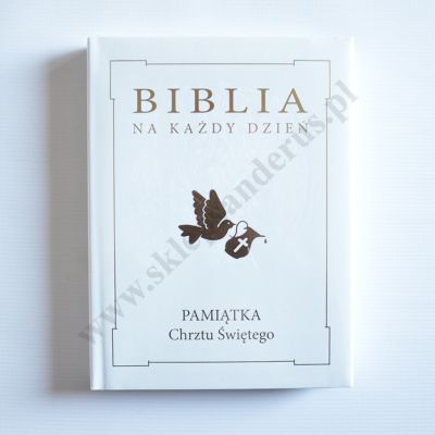 BIBLIA NA KAŻDY DZIEŃ. PAMIĄTKA CHRZTU ŚWIĘTEGO
