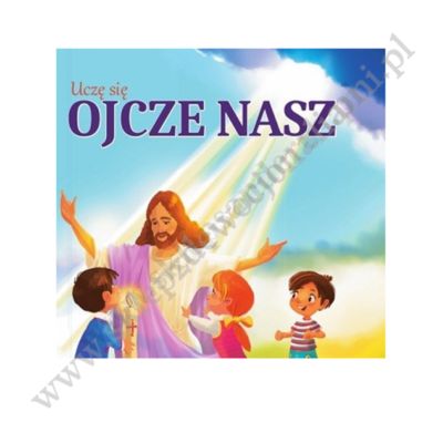 UCZĘ SIĘ OJCZE NASZ