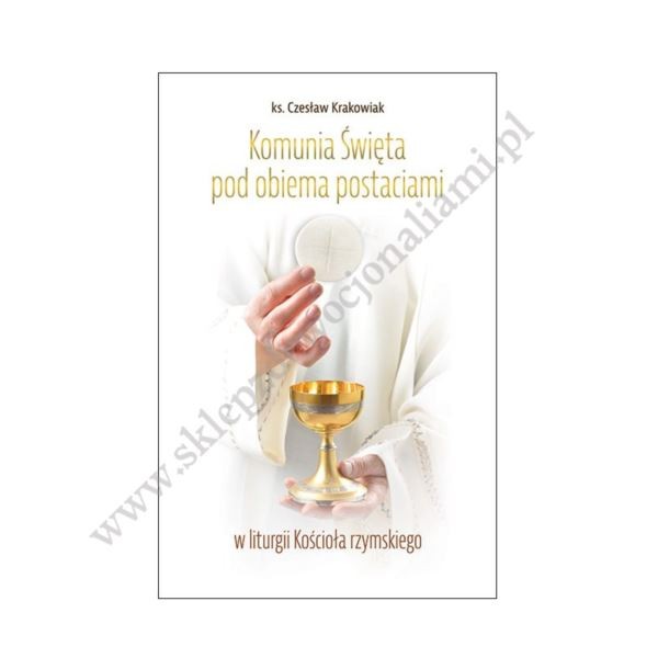 KOMUNIA ŚWIĘTA POD OBIEMA POSTACIAMI