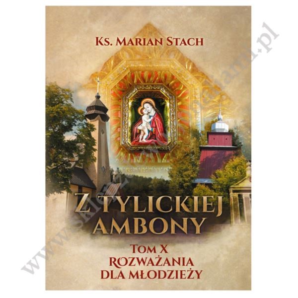 Z TYLICKIEJ AMBONY - TOM 10 - ROZWAŻANIA DLA MŁODZIEŻY