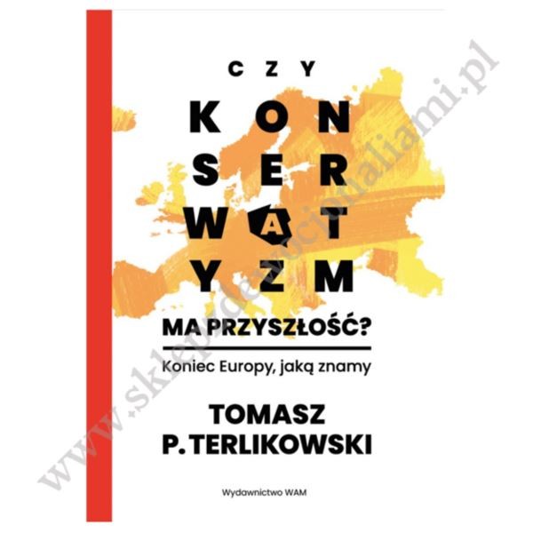 CZY KONSERWATYZM MA PRZYSZŁOŚĆ?