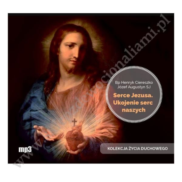 SERCE JEZUSA. UKOJENIE SERC NASZYCH - CD MP3