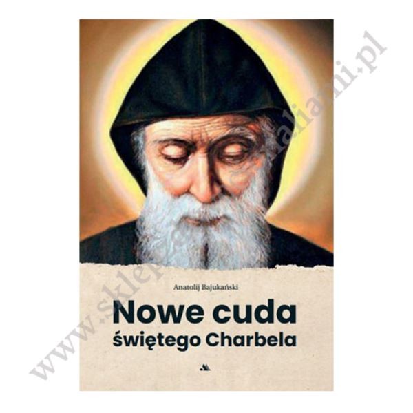 NOWE CUDA ŚWIĘTEGO CHARBELA