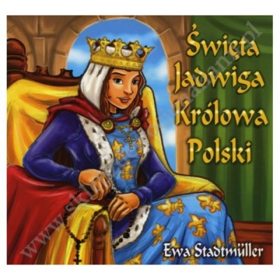 ŚWIĘTA JADWIGA KRÓLOWA POLSKI