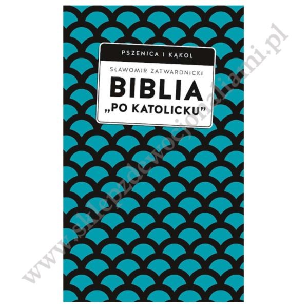 BIBLIA "PO KATOLICKU"