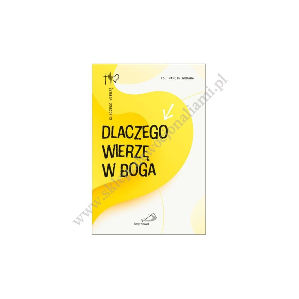 DLACZEGO WIERZĘ W BOGA