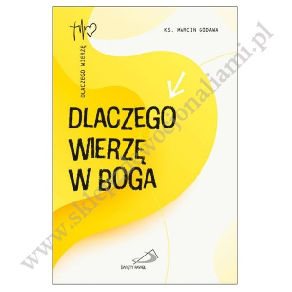 DLACZEGO WIERZĘ W BOGA