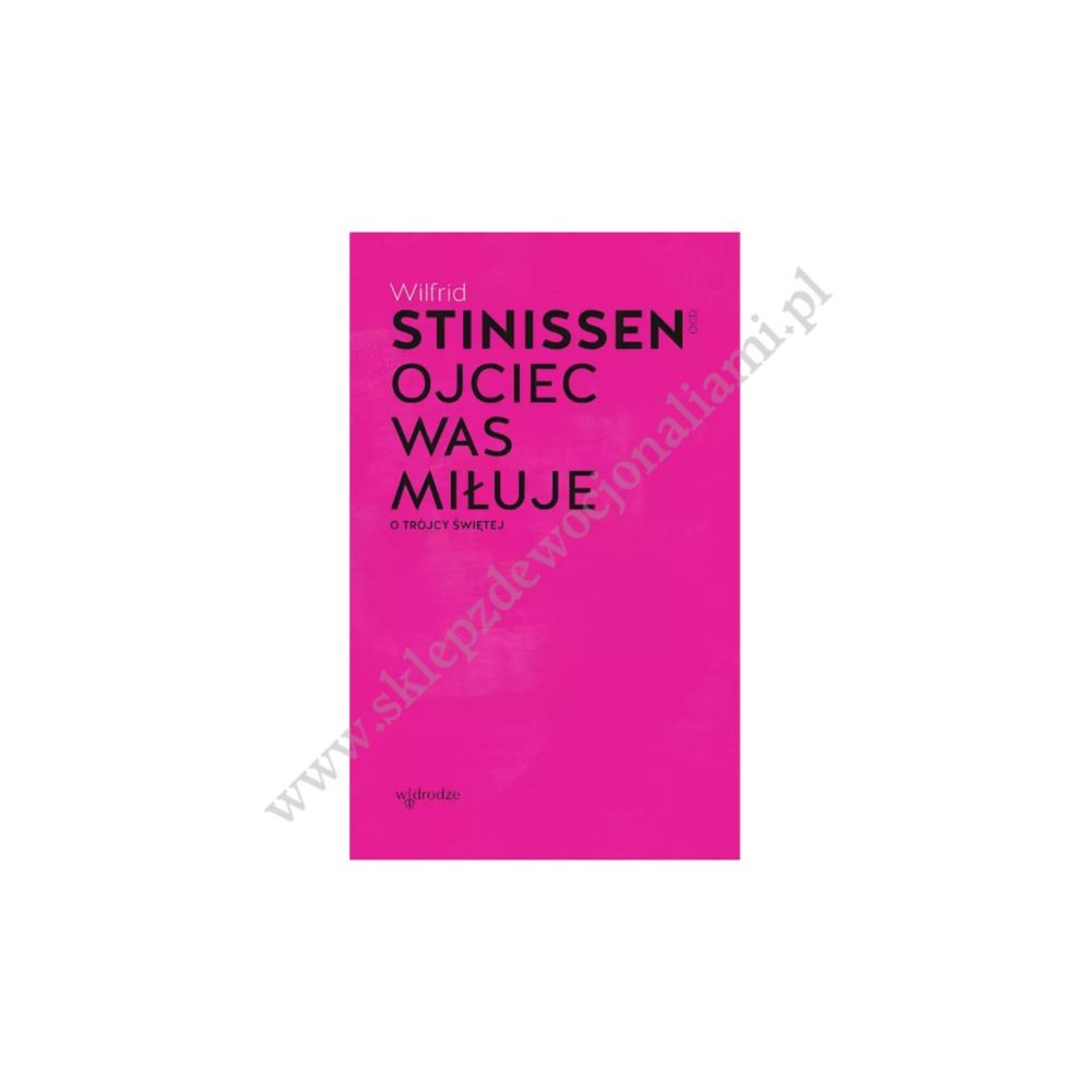 OJCIEC WAS MIŁUJE