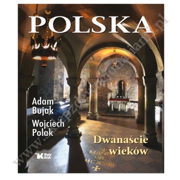 POLSKA. DWANAŚCIE WIEKÓW POLSKA. DWANAŚCIE WIEKÓW