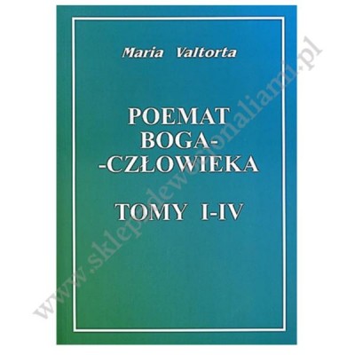 POEMAT BOGA-CZŁOWIEKA - TOMY I-IV