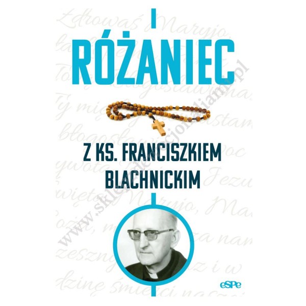 RÓŻANIEC Z KS. FRANCISZKIEM BLACHNICKIM RÓŻANIEC Z KS. FRANCISZKIEM BLACHNICKIM