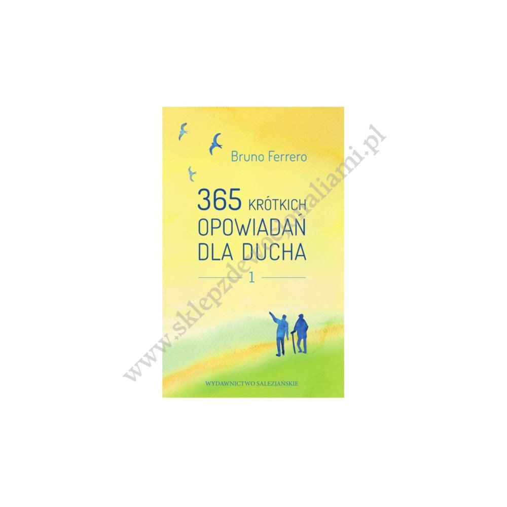 365 KRÓTKICH OPOWIADAĆ DLA DUCHA - TOM 1