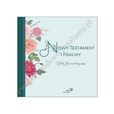 NOWY TESTAMENT I PSALMY. BIBLIA JOURNALING